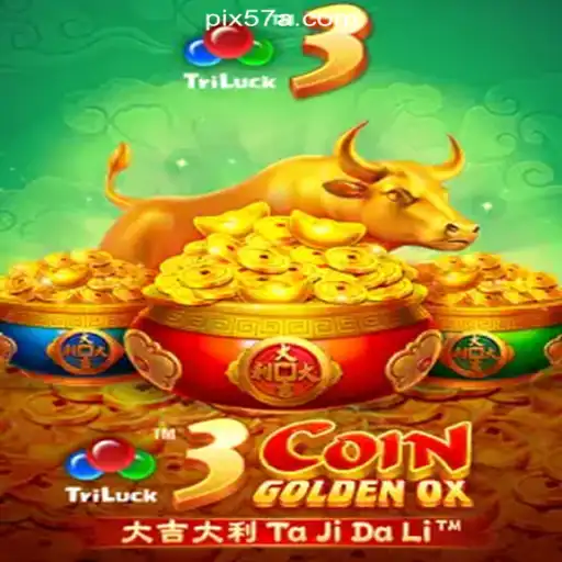 Exploring the Exciting World of 3CoinGoldenOX on 57A.COM Platform-Oficial Slots Brasil