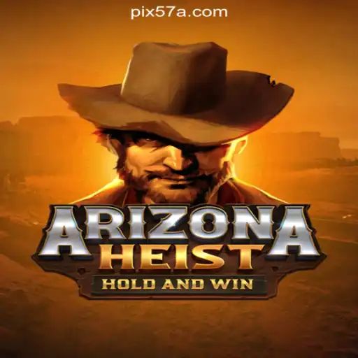 ArizonaHeist: A Thrilling Adventure on the 57A.COM Platform-Oficial Slots Brasil