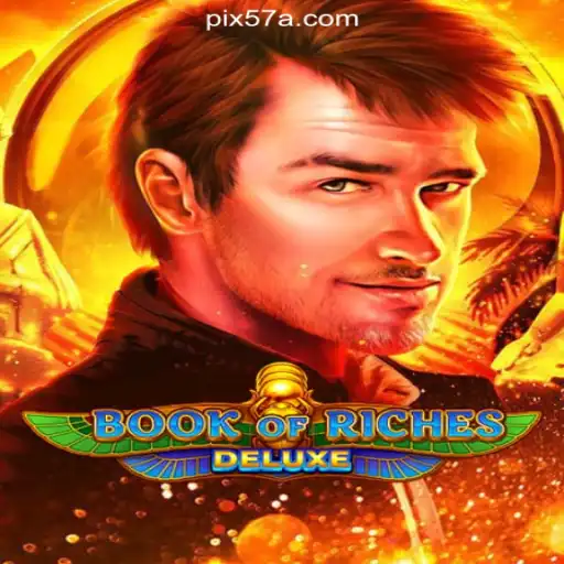 Exploring the World of BookofRichesDeluxe on 57A.COM Platform - Oficial Slots Brasil
