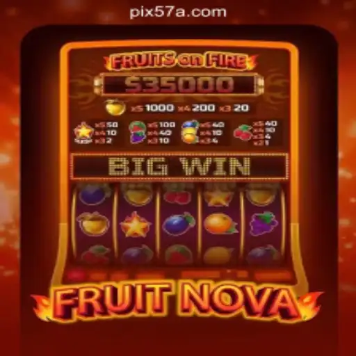 Exploring the Alluring World of FruitNova on the 57A.COM Platform: Oficial Slots Brasil