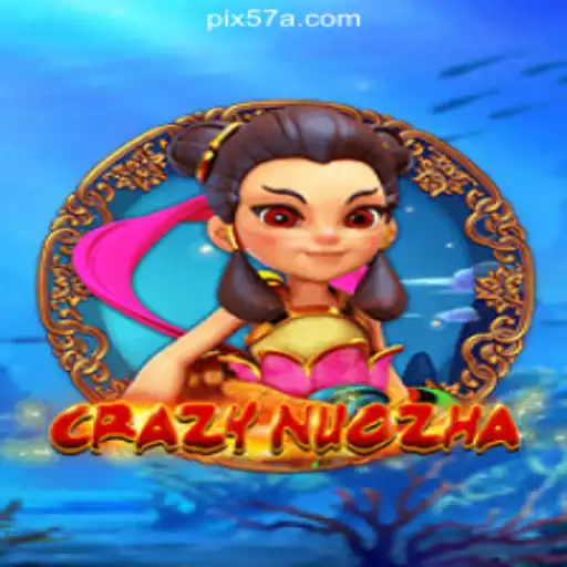 Discover the Exciting World of CrazyNuoZha on 57A.COM Platform-Oficial Slots Brasil